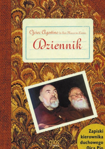 Dziennik. Zapiski kierownika duchowego Ojca Pio - Agostino da San Marco in Lamis