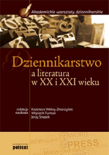Dziennikarstwo a literatura w XX i XXI wieku