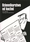 Dziennikarstwo od kuchni - Andrzej Niczyperowicz