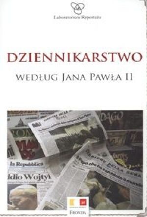 Dziennikarstwo według Jana Pawła II - Marek Miller