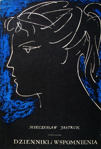Dzienniki i wspomnienia - Mieczysław Jastrun