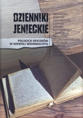 Dzienniki jenieckie polskich oficerów w niewoli Wehrmachtu - Wojciech Lewicki