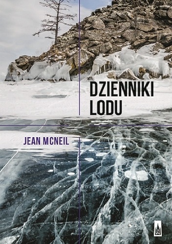 Dzienniki lodu. Wspomnienia z Antarktydy - Jean McNeil