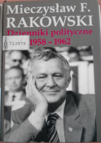 Dzienniki polityczne 1958 – 1962 - Mieczysław F. Rakowski