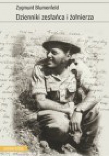 Dzienniki zesłańca i żołnierza - Zygmunt Blumenfeld