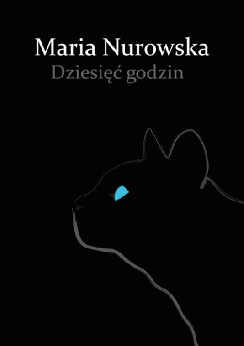 Dziesięć godzin - Maria Nurowska