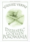 Dziesięć godzin polowania - Juliusz Verne