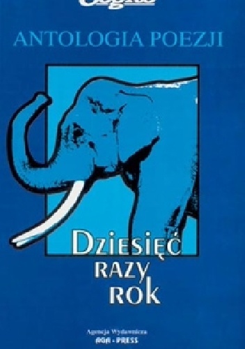 Dziesięć razy rok. Antologia poezji Cogito