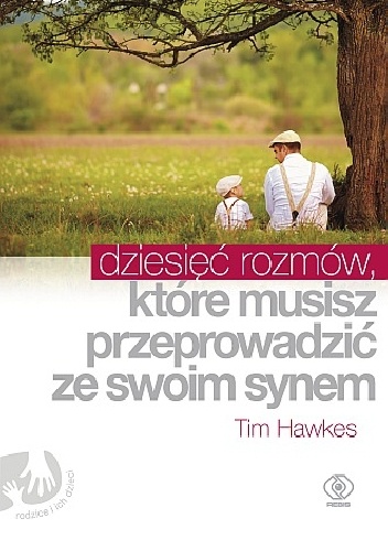 Dziesięć rozmów, które musisz przeprowadzić ze swoim synem