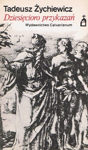 Dziesięcioro przykazań - Tadeusz Żychiewicz