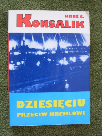 Dziesięciu przeciw kremlowi - Heinz G. Konsalik