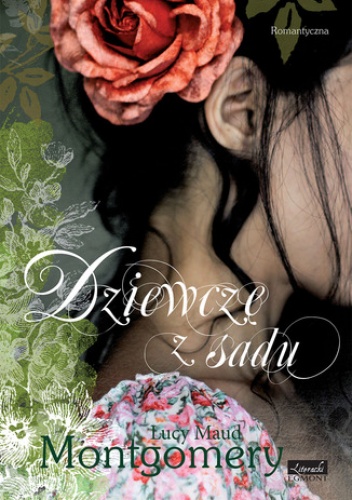 Dziewczę z sadu. Seria romantyczna - Lucy Maud Montgomery