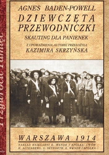 Dziewczęta przewodniczki. Skauting dla panienek - Agnes Baden-Powell