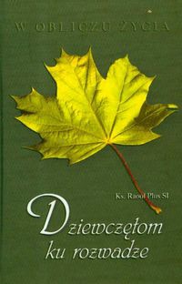 Dziewczętom ku rozwadze - Raoul Plus SI