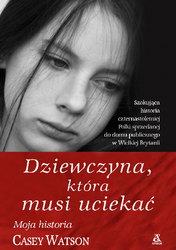 Dziewczyna, która musi uciekać - Casey Watson