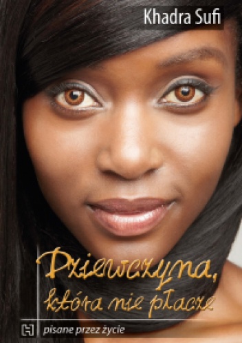 Dziewczyna, która nie płacze - Khadra Sufi