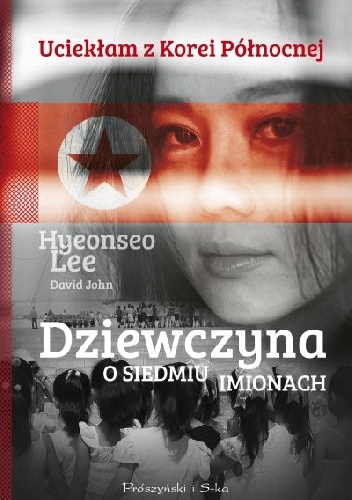 Dziewczyna o siedmiu imionach - Hyeonseo Lee, David John