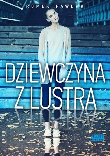 Dziewczyna z lustra - Romek Pawlak