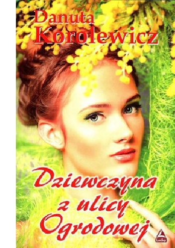 Dziewczyna z ulicy Ogrodowej - Danuta Korolewicz