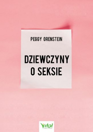 Dziewczyny o seksie - Peggy Orenstein