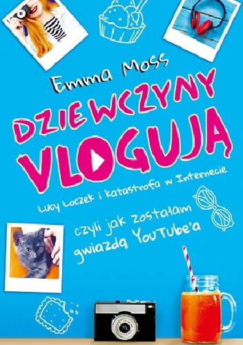 Dziewczyny vlogują - Emma Moss