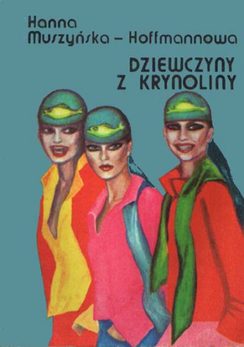 Dziewczyny z krynoliny - Hanna Muszyńska-Hoffmannowa