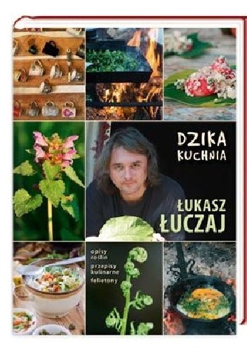 Dzika kuchnia - Łukasz Łuczaj