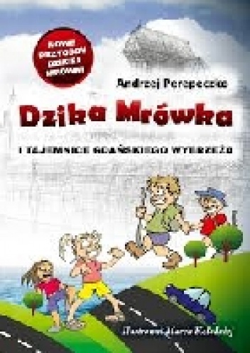 Dzika Mrówka i tajemnice gdańskiego wybrzeża - Andrzej Perepeczko