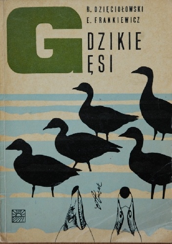 Dzikie gęsi - Ryszard Dzięciołowski, Edward Frankiewicz