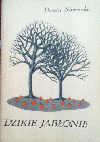 Dzikie jabłonie - Dorota Nawrocka