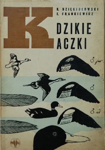 Dzikie kaczki - Ryszard Dzięciołowski, Edward Frankiewicz