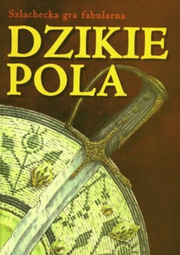 Dzikie Pola. Szlachecka gra fabularna