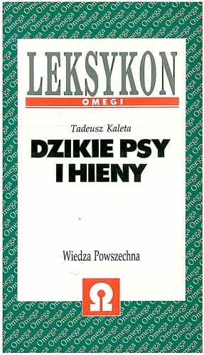 Dzikie psy i hieny - Tadeusz Kaleta