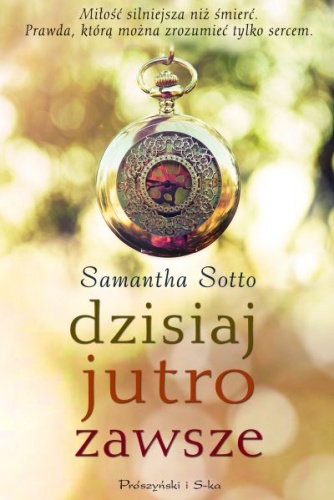 Dzisiaj, jutro, zawsze - Samantha Sotto