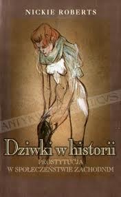 Dziwki w historii: Prostytucja w społeczeństwie zachodnim - Nickie Roberts