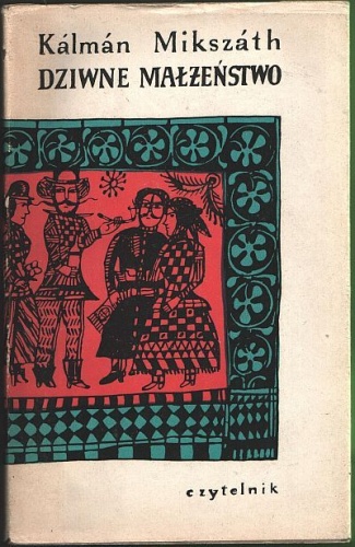 Dziwne Małżeństwo - Kálmán Mikszáth