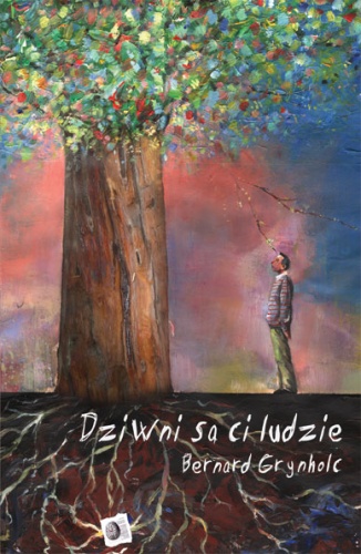 Dziwni są ci ludzie - Bernard Grynholc