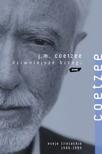 Dziwniejsze brzegi. Eseje literackie 1986-1999 - John Maxwell Coetzee