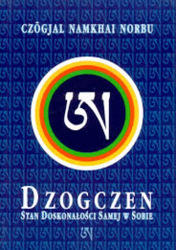 Dzogczen stan doskonałości samej w sobie - Czogjal Namkhai Norbu