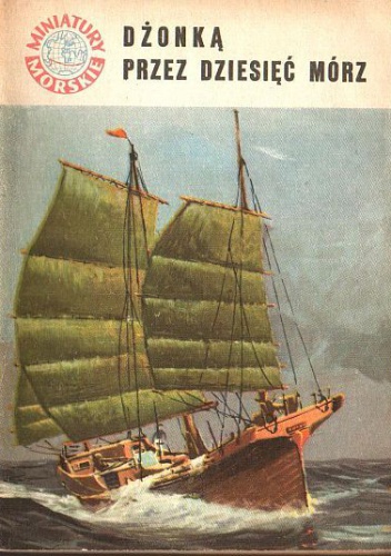 Dżonką przez dziesięć mórz - Julian Czerwiński