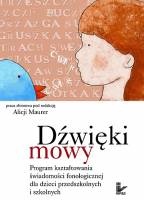 Dźwięki mowy. Program kształtowania świadomości fonologicznej dla dzieci przedszkolnych i szkolnych - Alicja Maurer