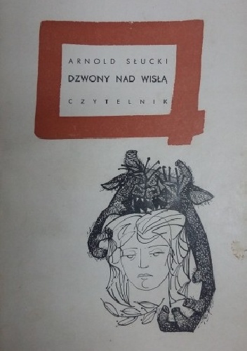 Dzwony nad Wisłą - Arnold Słucki