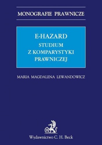 E-hazard. Studium z komparatystyki prawniczej - Magdalena Lewandowicz Maria
