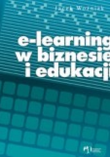 e-Learning w biznesie i edukacji - Jacek Woźniak