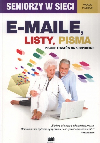 E-maile, listy, pisma. Pisanie tekstów na komputerze - Wendy Hobson