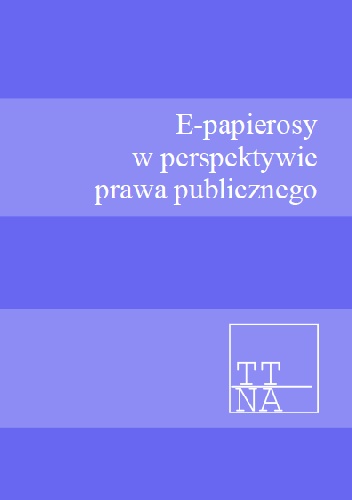 E-papierosy w perspektywie prawa publicznego - praca zbiorowa
