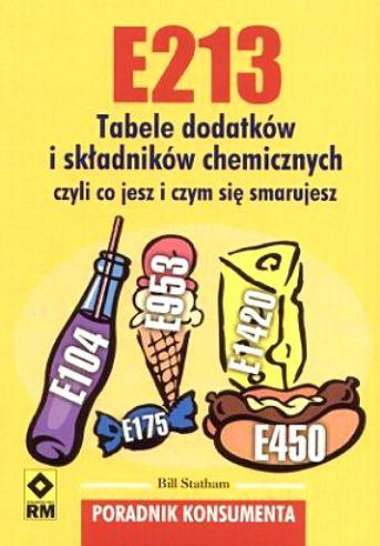 E213. Tabele dodatków i składników chemicznych. Poradnik konsumenta - Bill Statham