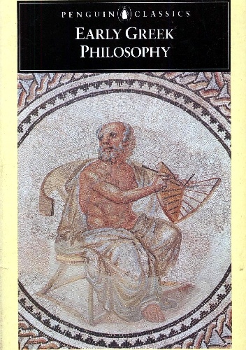Early Greek Philosophy - Jonathan Barnes