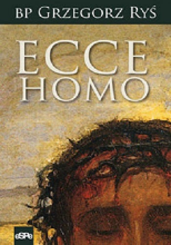 Ecce Homo - Grzegorz Ryś