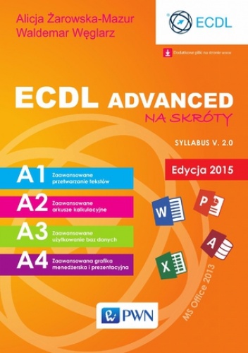 ECDL Advanced na skróty. Edycja 2015. Sylabus v. 2.0 - Żarowska-Mazur Alicja, Węglarz Waldemar